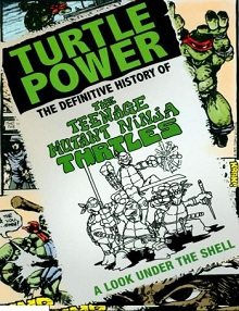 Kaplumbağa Gücü Ninja Kaplumbağaların Eksiksiz Geçmişi